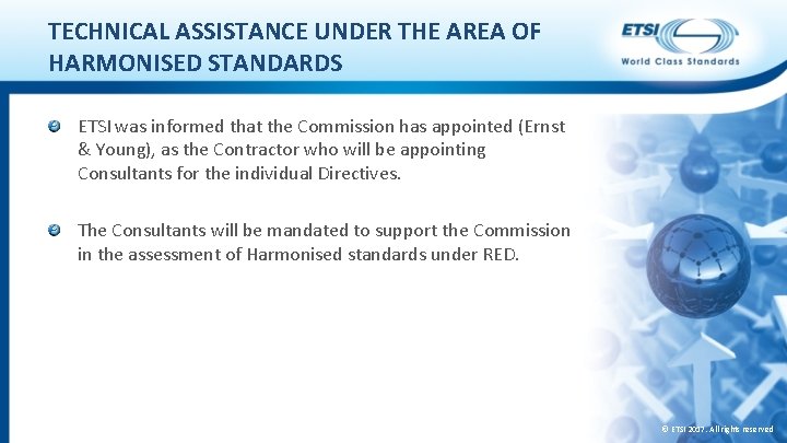 TECHNICAL ASSISTANCE UNDER THE AREA OF HARMONISED STANDARDS ETSI was informed that the Commission