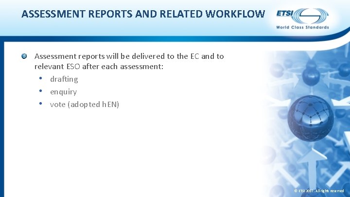 ASSESSMENT REPORTS AND RELATED WORKFLOW Assessment reports will be delivered to the EC and