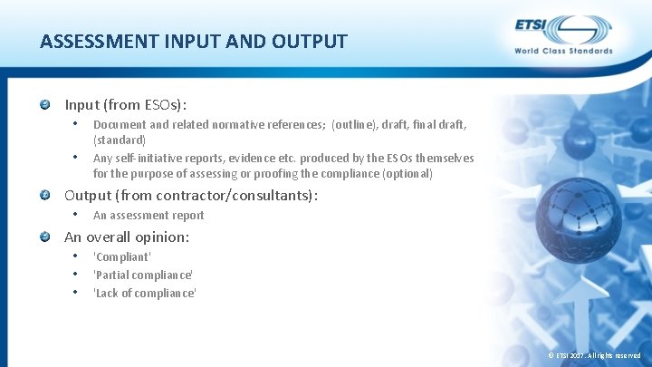 ASSESSMENT INPUT AND OUTPUT Input (from ESOs): • Document and related normative references; •