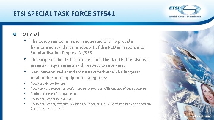 ETSI SPECIAL TASK FORCE STF 541 Rational: • The European Commission requested ETSI to