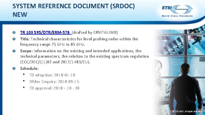 SYSTEM REFERENCE DOCUMENT (SRDOC) NEW TR 103 595/DTR/ERM-578 (drafted by ERMTGUWB) Title: Technical characteristics