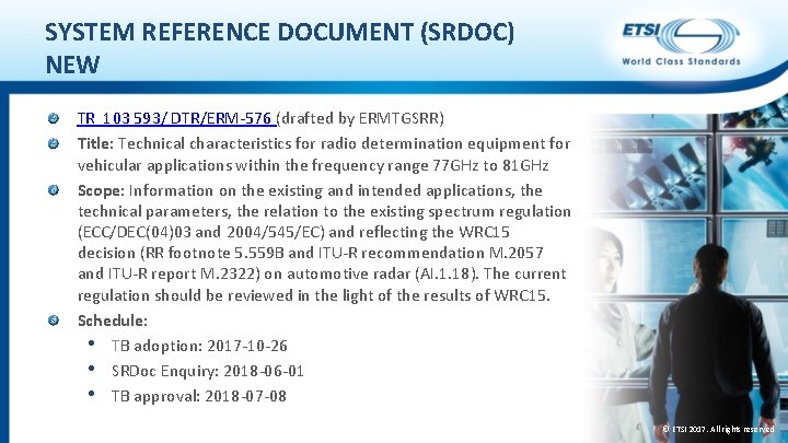 SYSTEM REFERENCE DOCUMENT (SRDOC) NEW TR 103 593/ DTR/ERM-576 (drafted by ERMTGSRR) Title: Technical