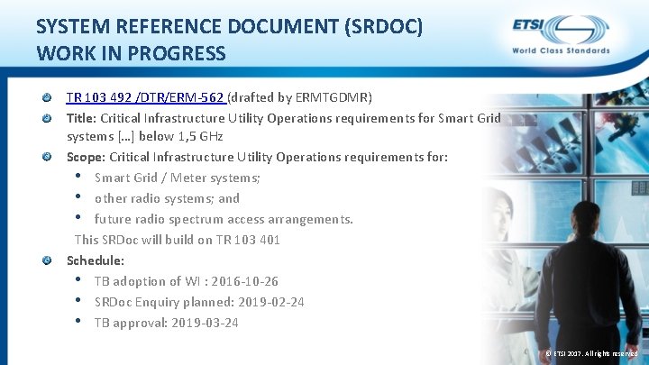 SYSTEM REFERENCE DOCUMENT (SRDOC) WORK IN PROGRESS TR 103 492 /DTR/ERM-562 (drafted by ERMTGDMR)