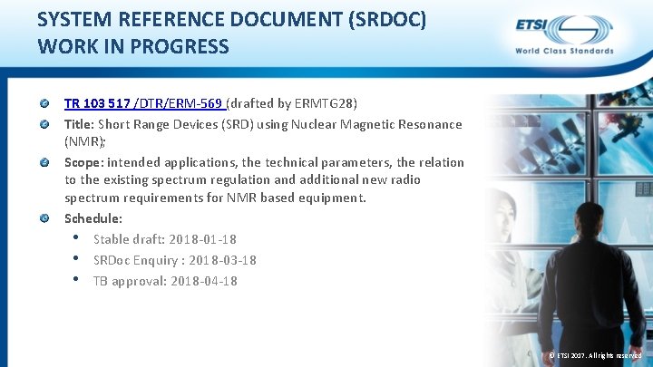 SYSTEM REFERENCE DOCUMENT (SRDOC) WORK IN PROGRESS TR 103 517 /DTR/ERM-569 (drafted by ERMTG