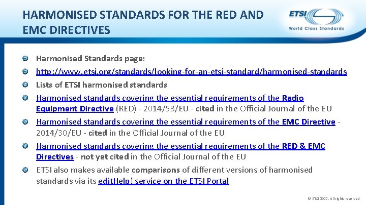 HARMONISED STANDARDS FOR THE RED AND EMC DIRECTIVES Harmonised Standards page: http: //www. etsi.