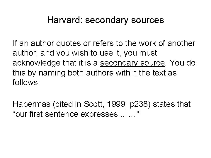 Harvard: secondary sources If an author quotes or refers to the work of another