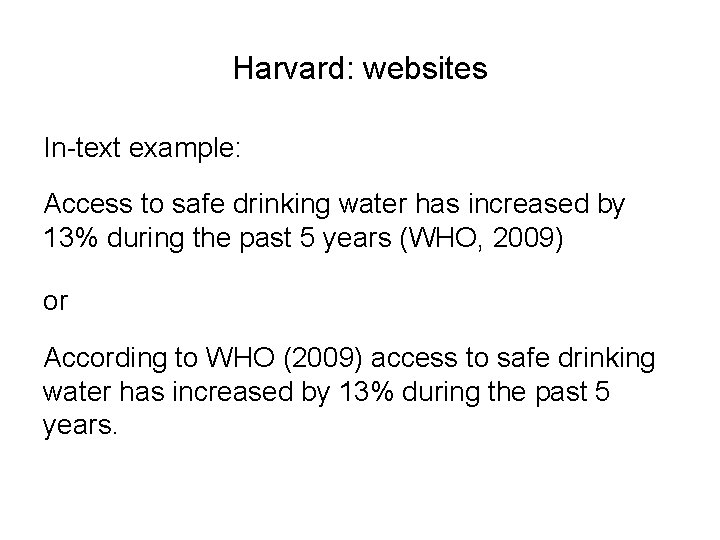 Harvard: websites In-text example: Access to safe drinking water has increased by 13% during