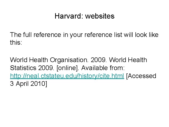 Harvard: websites The full reference in your reference list will look like this: World