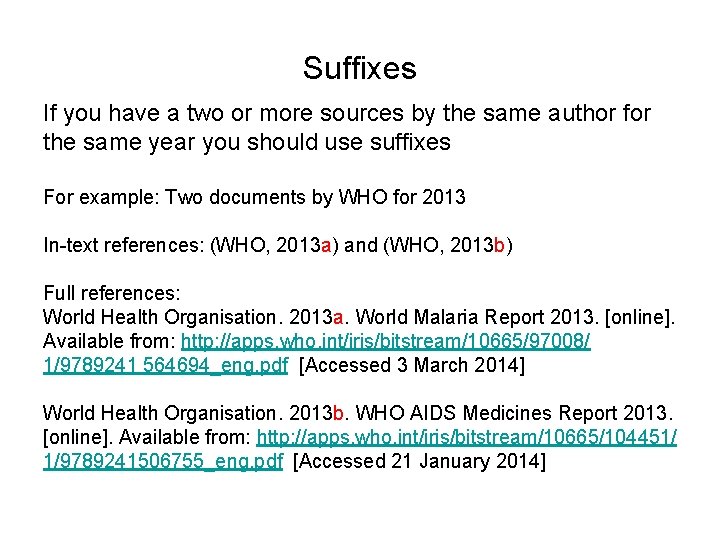 Suffixes If you have a two or more sources by the same author for