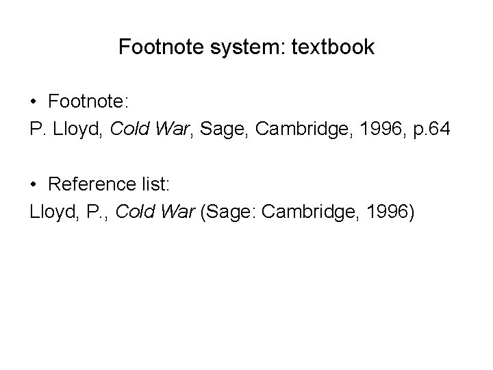 Footnote system: textbook • Footnote: P. Lloyd, Cold War, Sage, Cambridge, 1996, p. 64