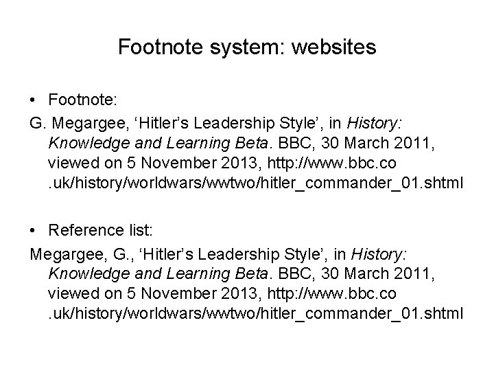 Footnote system: websites • Footnote: G. Megargee, ‘Hitler’s Leadership Style’, in History: Knowledge and