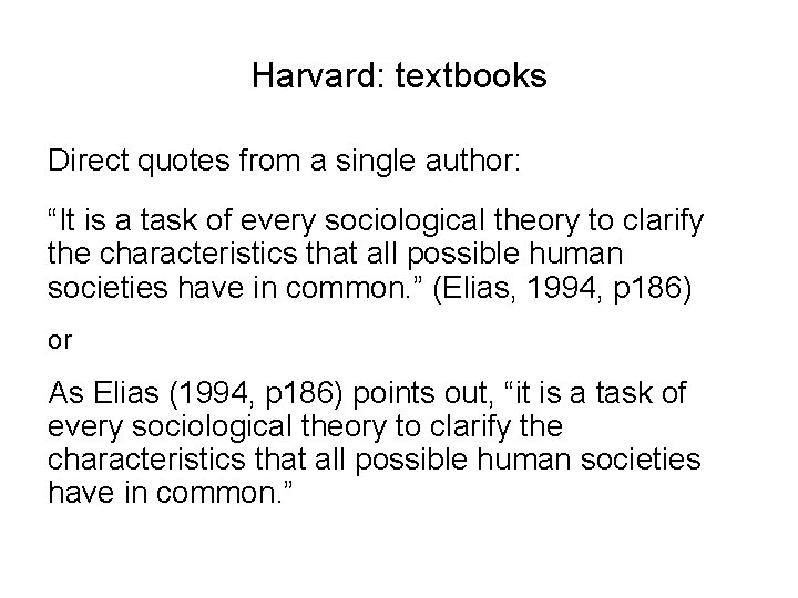 Harvard: textbooks Direct quotes from a single author: “It is a task of every