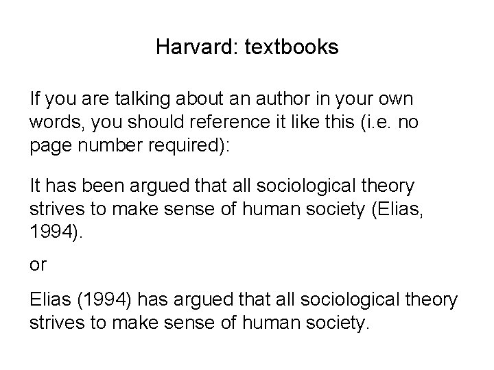 Harvard: textbooks If you are talking about an author in your own words, you