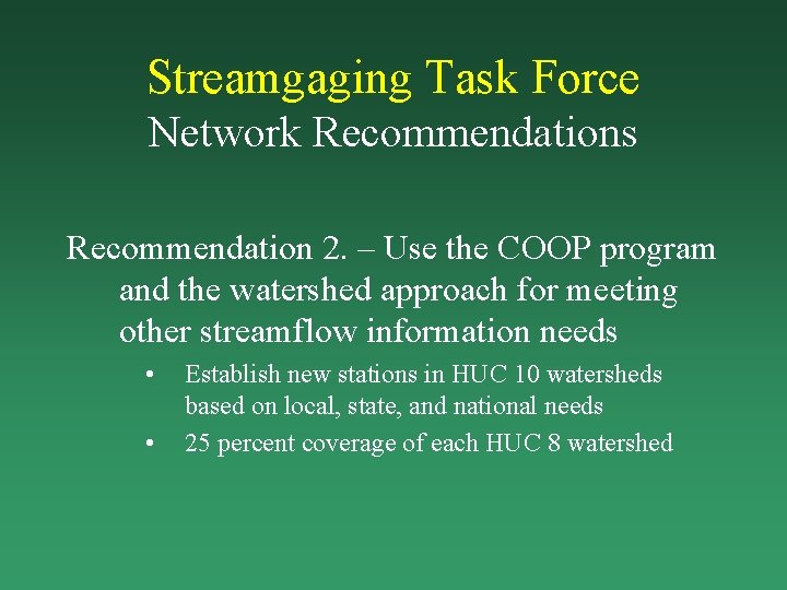 Streamgaging Task Force Network Recommendations Recommendation 2. – Use the COOP program and the