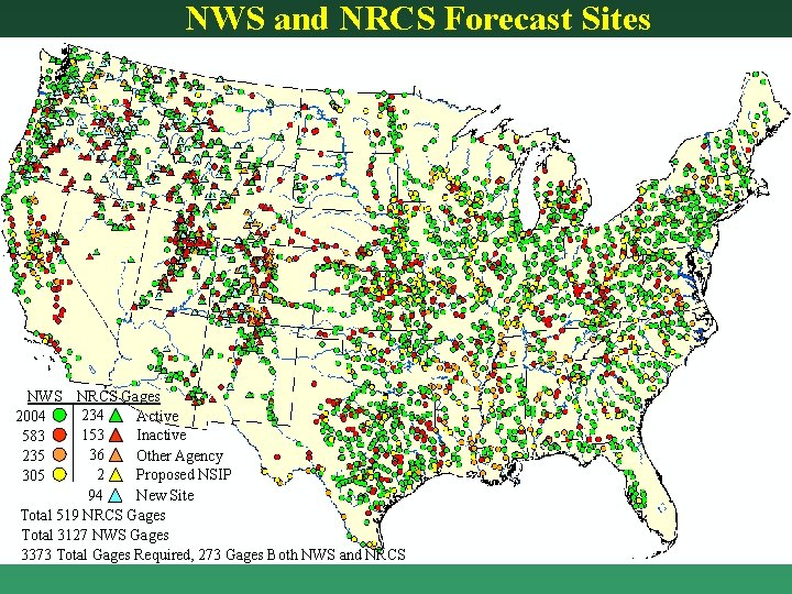 NWS and NRCS Forecast Sites NWS 2004 583 235 305 NRCS Gages 234 Active