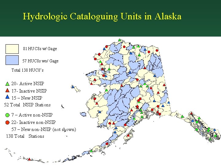 Hydrologic Cataloguing Units in Alaska 81 HUC 8 s w/ Gage 57 HUC 8