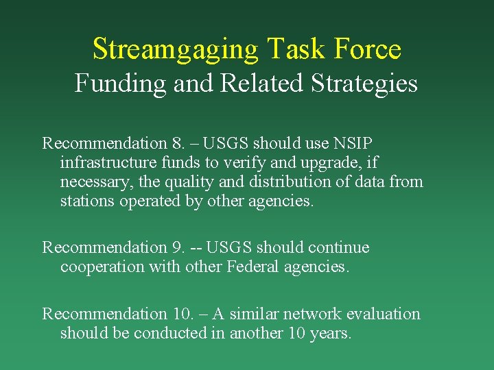 Streamgaging Task Force Funding and Related Strategies Recommendation 8. – USGS should use NSIP