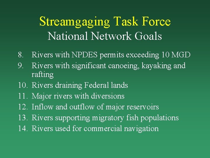 Streamgaging Task Force National Network Goals 8. Rivers with NPDES permits exceeding 10 MGD