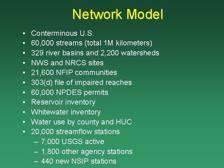 Network Model • • • Conterminous U. S. 60, 000 streams (total 1 M