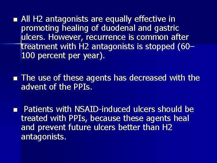 n n n All H 2 antagonists are equally effective in promoting healing of