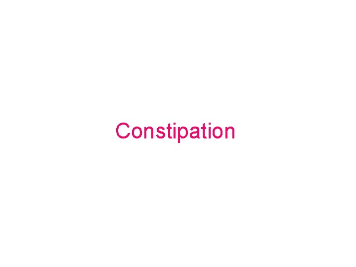 Constipation 