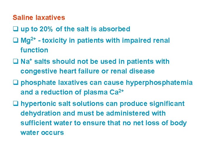 Saline laxatives q up to 20% of the salt is absorbed q Mg 2+