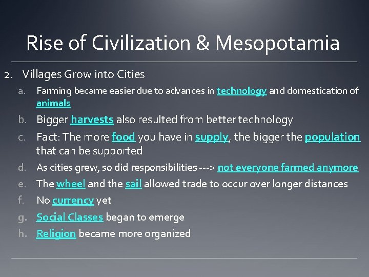 Rise of Civilization & Mesopotamia 2. Villages Grow into Cities a. Farming became easier