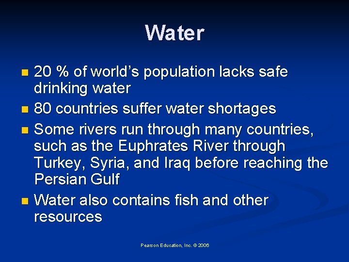 Water 20 % of world’s population lacks safe drinking water n 80 countries suffer