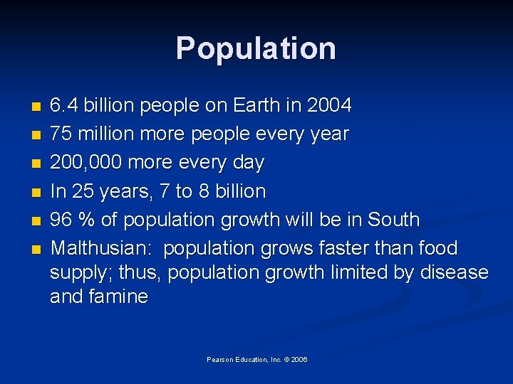 Population n n n 6. 4 billion people on Earth in 2004 75 million