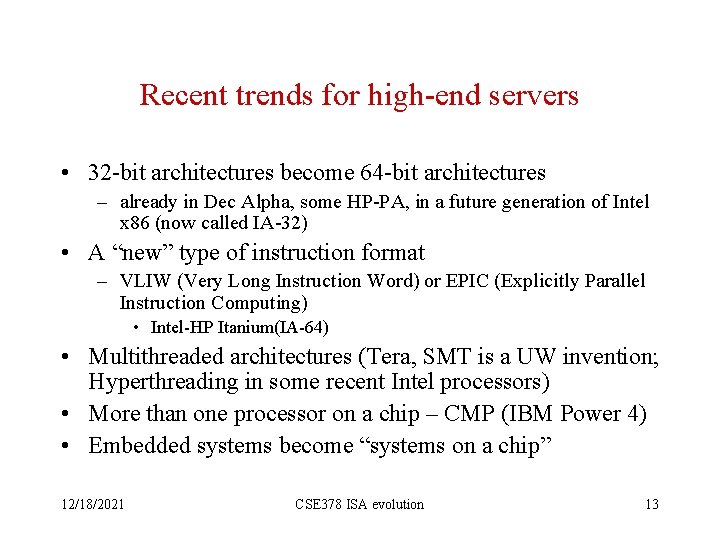 Recent trends for high-end servers • 32 -bit architectures become 64 -bit architectures –