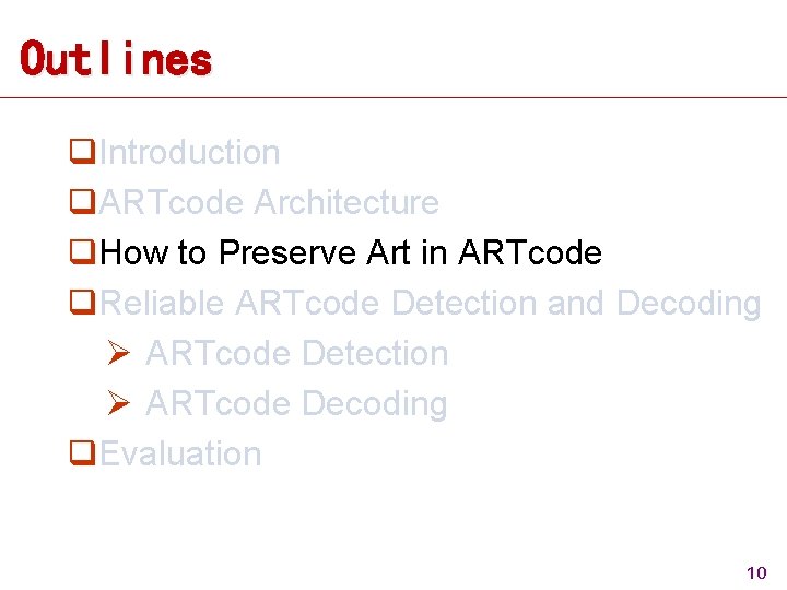Outlines q. Introduction q. ARTcode Architecture q. How to Preserve Art in ARTcode q. Outlines q. Introduction q. ARTcode Architecture q. How to Preserve Art in ARTcode q.
