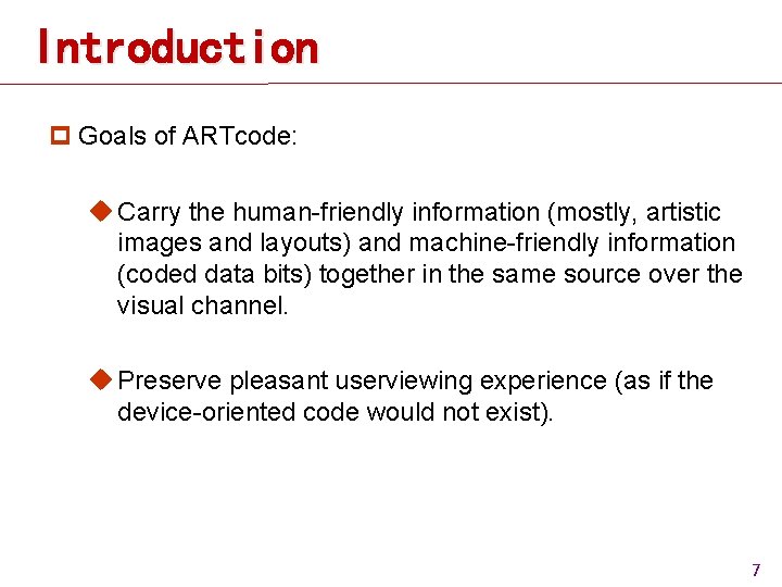 Introduction p Goals of ARTcode: u Carry the human-friendly information (mostly, artistic images and Introduction p Goals of ARTcode: u Carry the human-friendly information (mostly, artistic images and