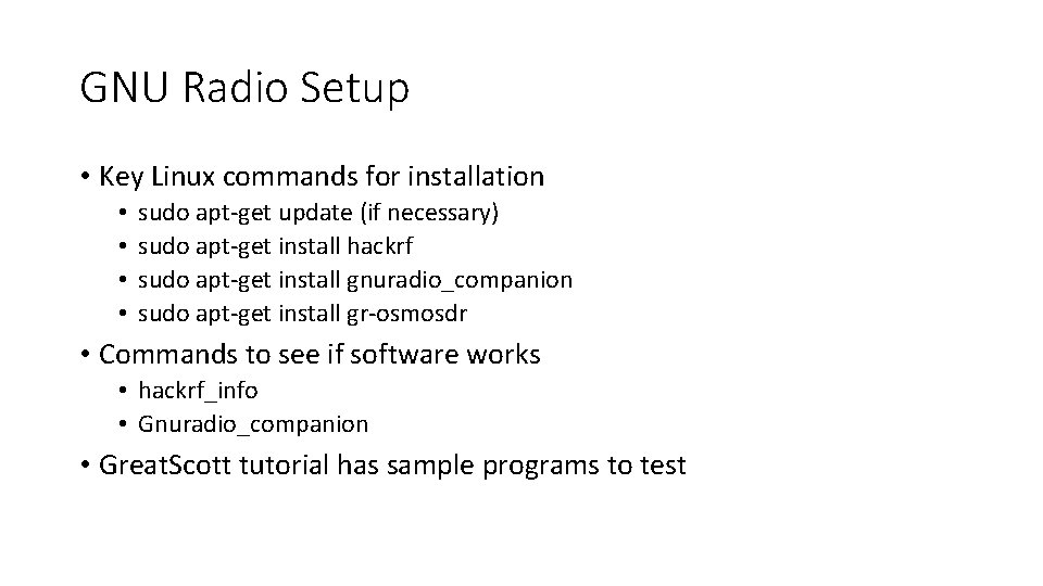 GNU Radio Setup • Key Linux commands for installation • • sudo apt-get update