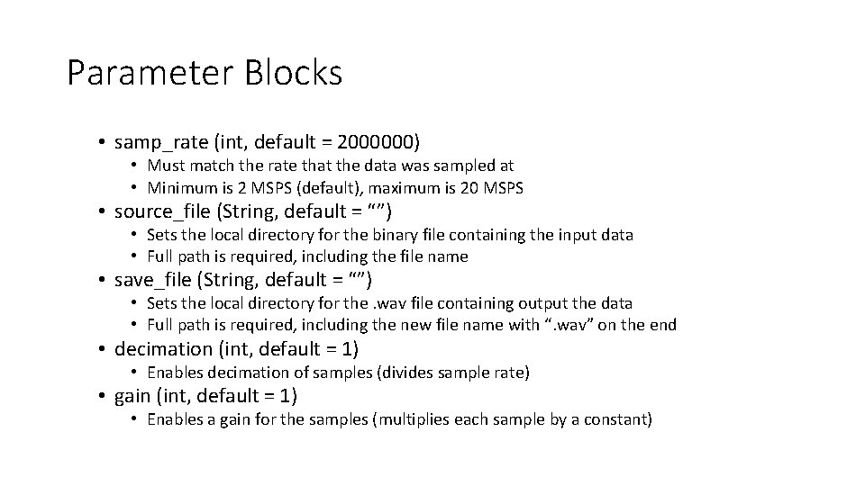 Parameter Blocks • samp_rate (int, default = 2000000) • Must match the rate that