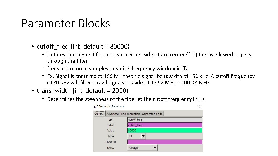 Parameter Blocks • cutoff_freq (int, default = 80000) • Defines that highest frequency on