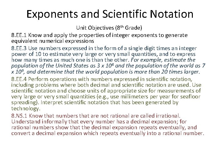 Exponents and Scientific Notation Unit Objectives (8 th Grade) 8. EE. 1 Know and