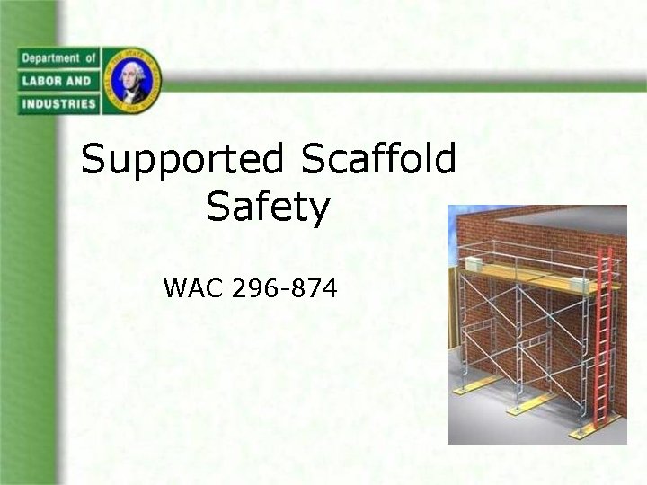 Supported Scaffold Safety WAC 296 -874 