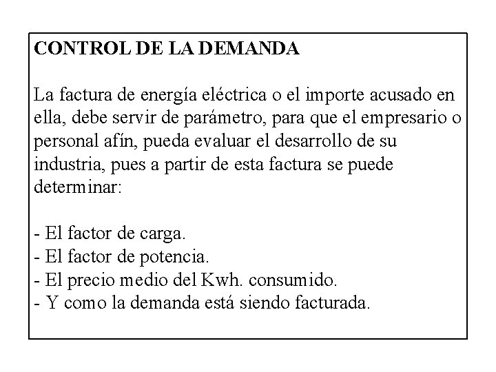 CONTROL DE LA DEMANDA La factura de energía eléctrica o el importe acusado en