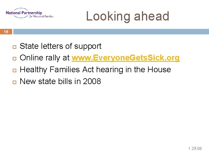 Looking ahead 15 State letters of support Online rally at www. Everyone. Gets. Sick.