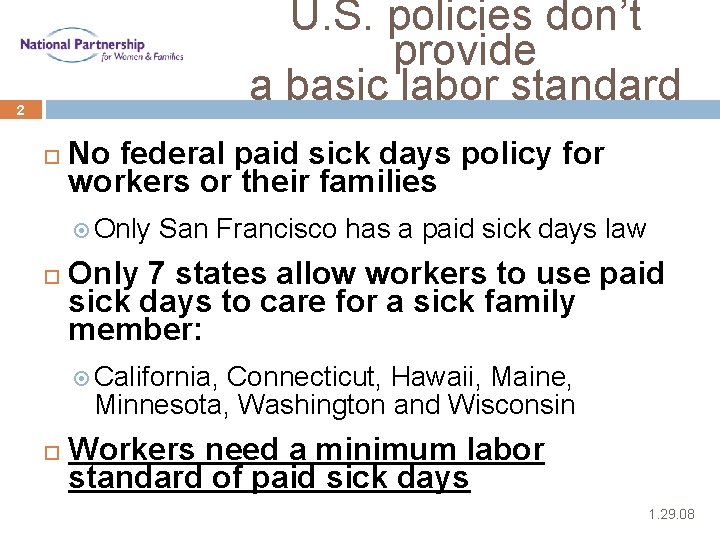 U. S. policies don’t provide a basic labor standard 2 No federal paid sick