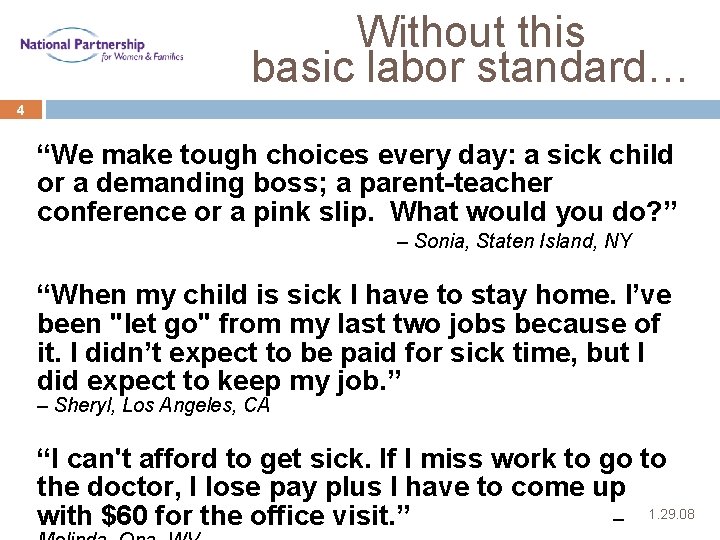 Without this basic labor standard… 4 “We make tough choices every day: a sick