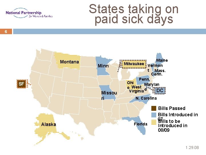 States taking on paid sick days 6 Montana Minn SF Missou ri Alaska Maine