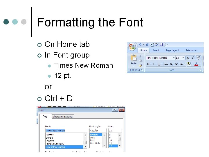 Formatting the Font ¢ ¢ On Home tab In Font group l l ¢