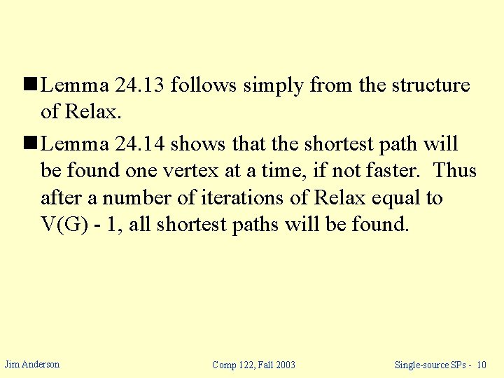 n Lemma 24. 13 follows simply from the structure of Relax. n Lemma 24.