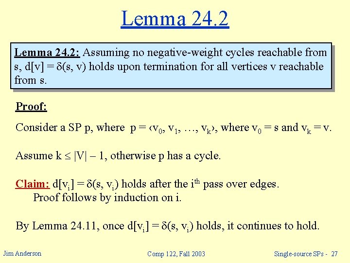 Lemma 24. 2: Assuming no negative-weight cycles reachable from s, d[v] = (s, v)