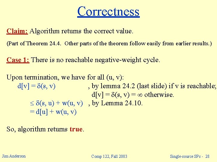 Correctness Claim: Algorithm returns the correct value. (Part of Theorem 24. 4. Other parts
