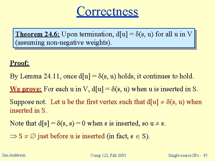 Correctness Theorem 24. 6: Upon termination, d[u] = δ(s, u) for all u in