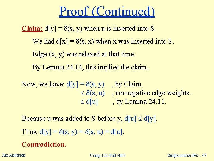 Proof (Continued) Claim: d[y] = (s, y) when u is inserted into S. We