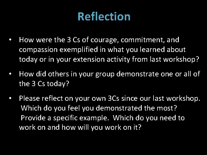 Reflection • How were the 3 Cs of courage, commitment, and compassion exemplified in