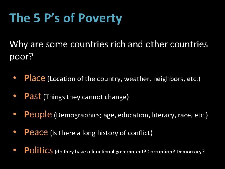 The 5 P’s of Poverty Why are some countries rich and other countries poor?